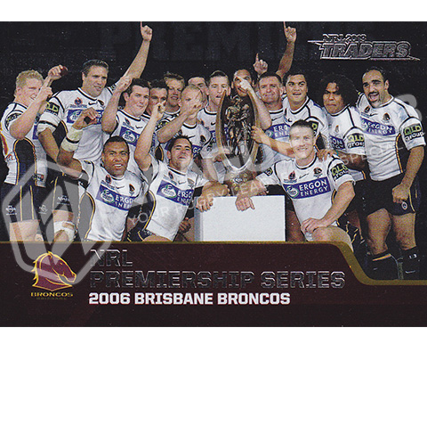 2013 ESP Traders P9 NRL Premierships 2006 Brisbane Broncos