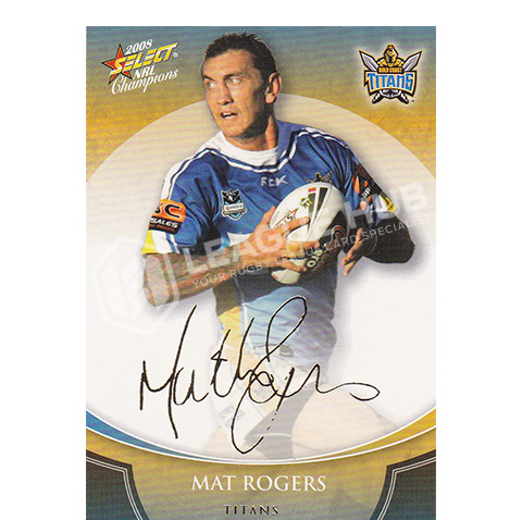 2008 Select Champions FS15 Foil Signature Mat Rogers
